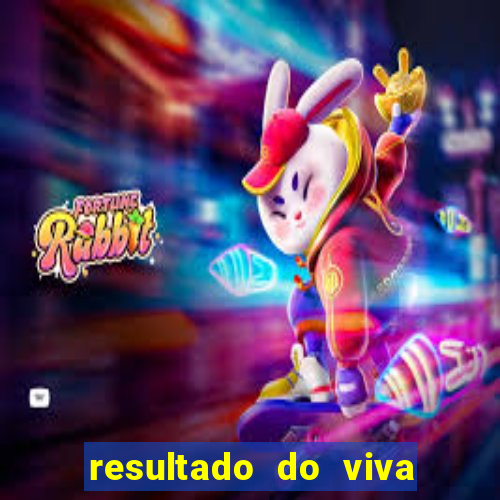 resultado do viva sorte de hoje, domingo